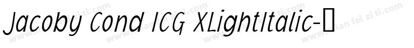 Jacoby Cond ICG XLightItalic字体转换